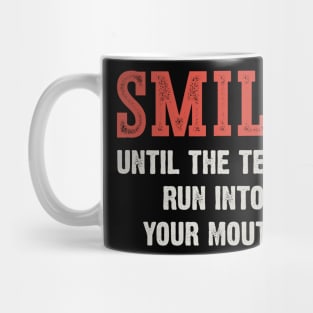 Smile Until The Tears Run Into Your Mouth v2 Mug